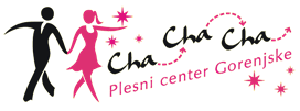 Cha Cha Cha, Plesni center Gorenjske d.o.o.
